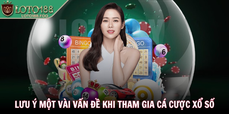 LOTO188 kyz2 ❤️ LOTO 188 - Nhà Cái LOTO188.COM Đăng Nhập 12/2025 33 Lưu ý một vài vấn đề khi tham gia cá cược xổ số