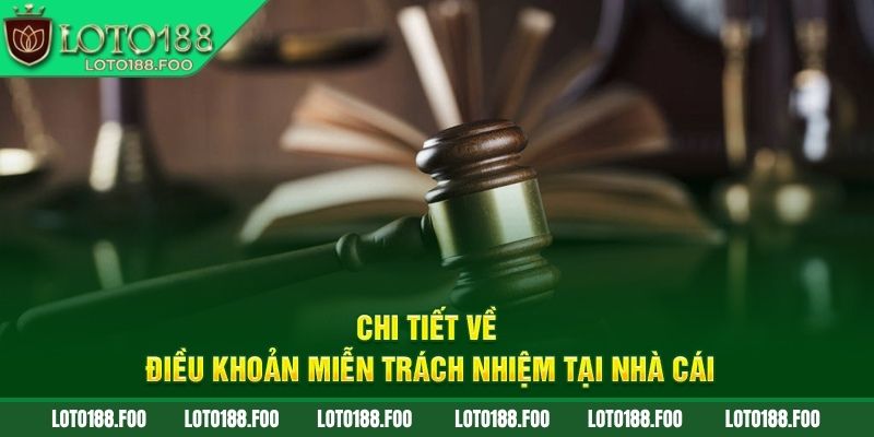 Miễn Trừ Trách Nhiệm 1 Những trường hợp thuộc miễn trừ trách nhiệm Loto188