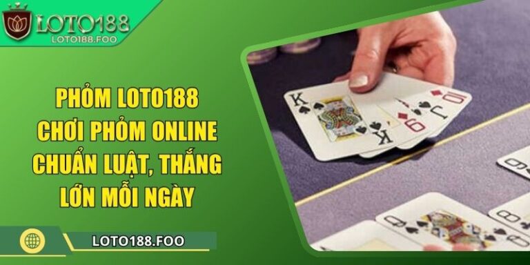 Phỏm Loto188 – Chơi Phỏm Online Chuẩn, Thắng Lớn Mỗi Ngày 7 Phỏm Loto188 – Chơi Phỏm Online Chuẩn, Thắng Lớn Mỗi Ngày